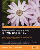 Matjaz B. Juric: Business Process Driven SOA using BPMN and BPEL 