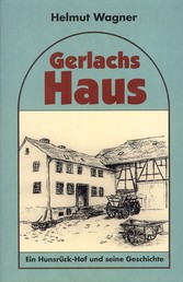 Gerlachs Haus - Ein Hunsrück-Hof und seine Geschichte