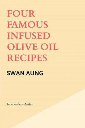 Four Famous Infused Olive Oil Recipes