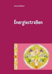 Energiestraßen - Rituale in Natur und Resonanz