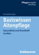 Annette Kulbe: Basiswissen Altenpflege ★★★★