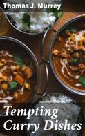 Thomas J. Murrey: Tempting Curry Dishes 
