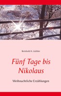 Reinhold A. Güthler: Fünf Tage bis Nikolaus 