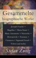 Stefan Zweig: Gesammelte biographische Werke 