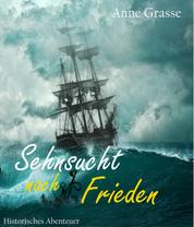 Sehnsucht nach Frieden - Ein historischer Piratenroman