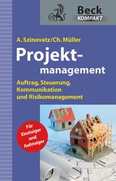 Projektmanagement - Auftrag, Steuerung, Kommunikation und Risikomanagement