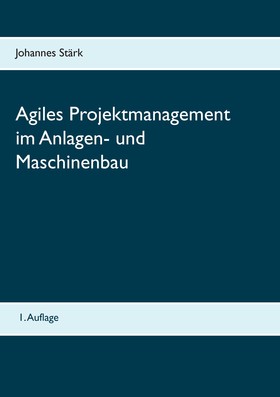Agiles Projektmanagement im Anlagen- und Maschinenbau