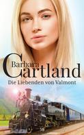 Barbara Cartland: Die Liebeden von Valmont ★★★