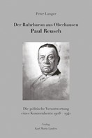Peter Langer: Der Ruhrbaron aus Oberhausen Paul Reusch 
