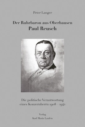 Der Ruhrbaron aus Oberhausen Paul Reusch
