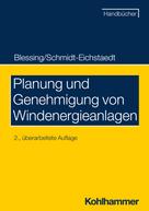 Matthias Blessing: Planung und Genehmigung von Windenergieanlagen 
