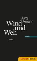 Jürg Amann: Wind und Weh 