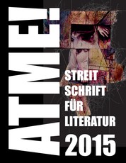 Atme! 2015 - Streitschrift für Literatur