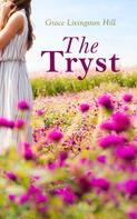 Grace Livingston Hill: The Tryst 
