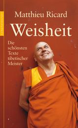 Weisheit - Die schönsten Texte tibetischer Meister
