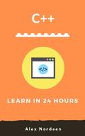 Alex Nordeen: C++ Learn in 24 Hours 