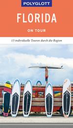 POLYGLOTT on tour Reiseführer Florida - Individuelle Touren durch die Region