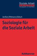 Andrea Janßen: Soziologie für die Soziale Arbeit 