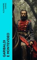 Alexandre Dumas: Garibaldi e Montevideo 
