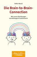 Volker Mauck: Die Brain-to-Brain-Connection (Wissen & Leben) 
