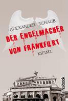 Alexander Schaub: Der Engelmacher von Frankfurt ★★★★