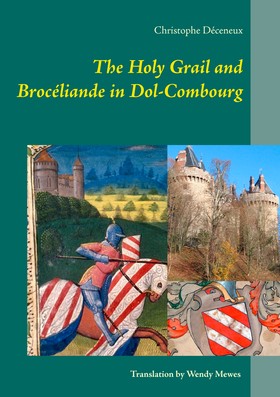 The Holy Grail and Brocéliande in Dol-Combourg