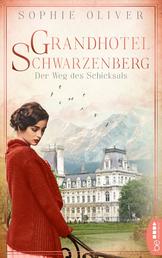 Grandhotel Schwarzenberg – Der Weg des Schicksals