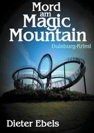 Dieter Ebels: Mord am Magic Mountain 