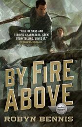 By Fire Above - A Signal Airship Novel