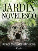 Ramón María Del Valle-inclán: Jardín novelesco 