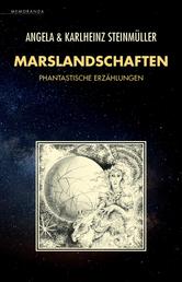 Marslandschaften - Phantastische Erzählungen und ein Hörspiel