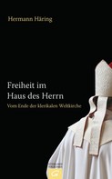Hermann Häring: Freiheit im Haus des Herrn 