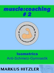 muscle:coaching #2 - Isometrics Anti-Schmerz-Gymnastik