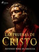 Antonio Mira de Amescua: Las pruebas de Cristo 