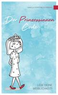 Daniela Christine Schwaiger: Der Prinzessinnen Code 