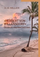 H.E. Miller: »Herbert von Willensdorf« Die Bucht von San Cristobal 