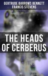 The Heads of Cerberus - The First Sci-Fi to use the Idea of Parallel Worlds and Alternate Time