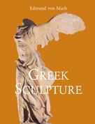 Edmund von Mach: Greek Sculpture 