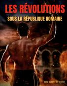 René Aubert de Vertot: Les révolutions sous la République romaine 