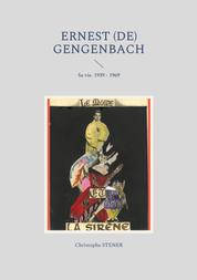 Ernest (de) Gengenbach - Sa vie. 1939 - 1969