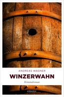 Andreas Wagner: Winzerwahn ★★★★