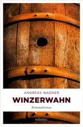 Winzerwahn - Kriminalroman