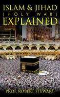 Prof. Robert Stewart: Islam & Jihad (Holy War) Explained 