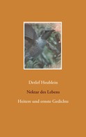 Detlef Heublein: Nektar des Lebens 