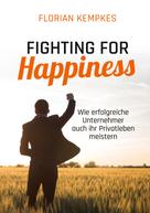 Florian Kempkes: Fighting for Happiness 