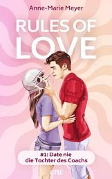 Rules of Love #1: Date nie die Tochter des Coachs - Eine prickelnde Sports-Romance