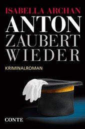 Anton zaubert wieder - Kriminalroman