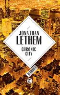 Jonathan Lethem: Chronic City 