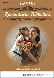 Romantische Bibliothek - Folge 18 - Allein mit ihrem Kind