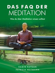 Das FAQ der Meditation - Was du über Meditation wissen solltest